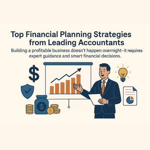 Top Financial Planning Strategies from Leading Accountants